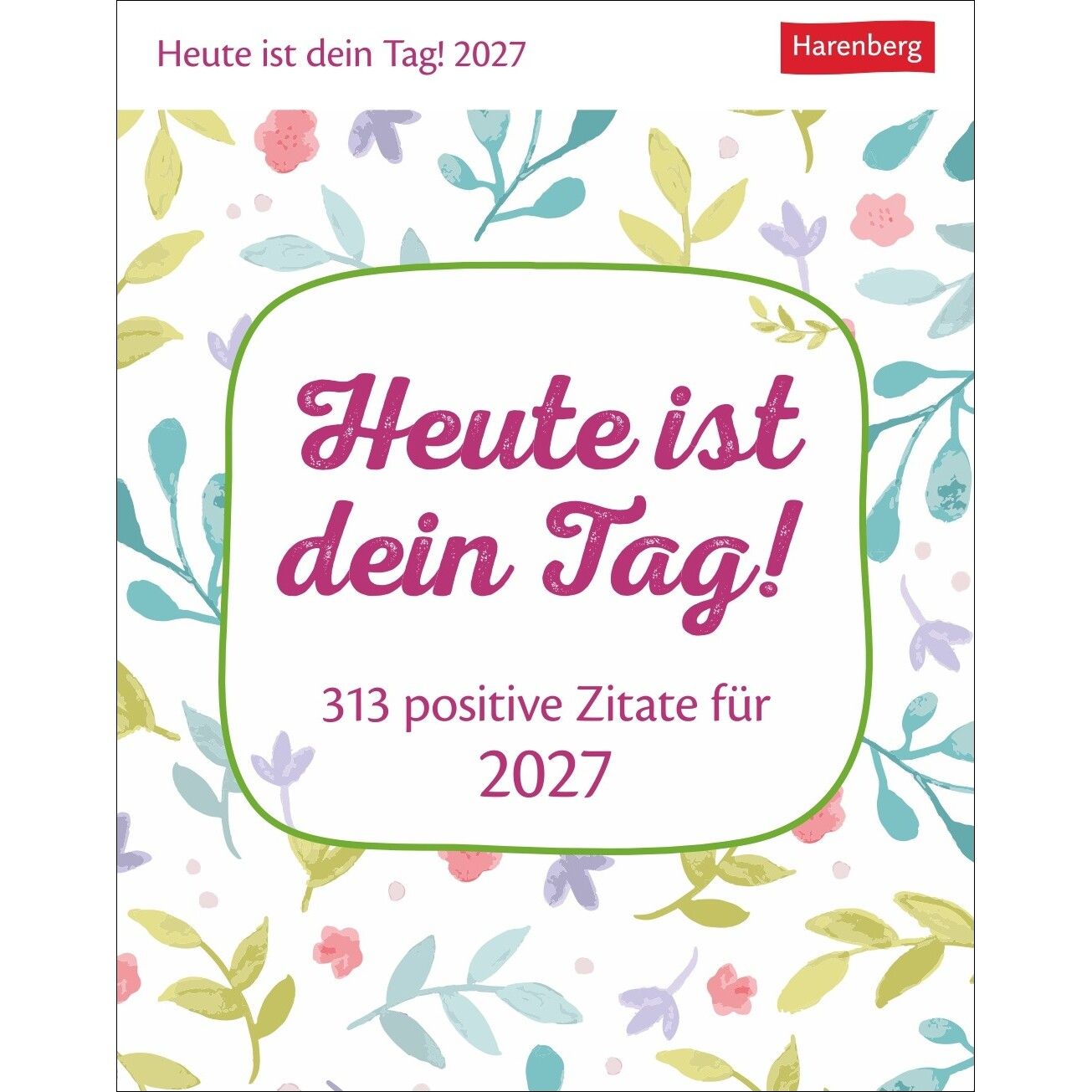 Heute ist dein Tag! Tagesabreißkalender-1